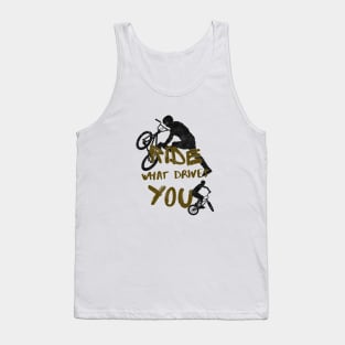 BMX Ride What Drives You Cyclists Bicycle Biker Tank Top